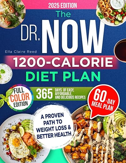 The Dr. Now 1200-Calorie Diet Plan: A Proven Path to Weight Loss and Better Health with Dr. Nowzaradan’s Balanced Meal Formula—365 Days of Easy, Affordable, and Delicious Recipes